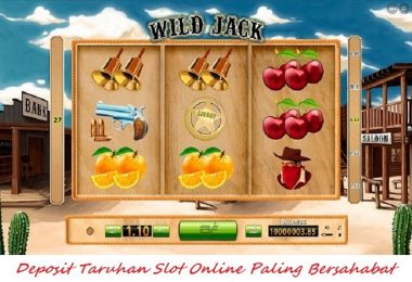 Deposit Taruhan Slot Online Paling Bersahabat